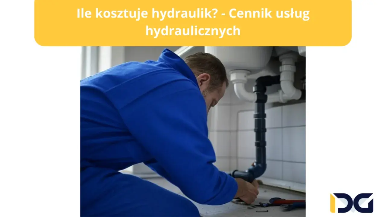 Ile kosztuje hydraulik w 2026? Cennik, porady i jak nie przepłacić.